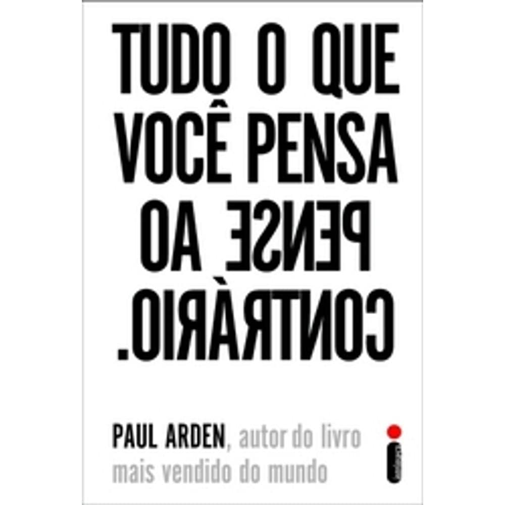 Tudo o que Você Pensa, Pense ao Contrário (Em Portuguese do Brasil) book