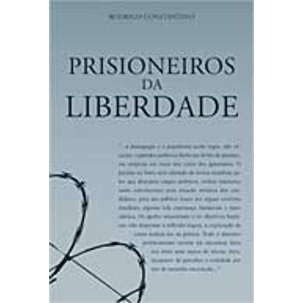 Prisioneiros Da Liberdade (Em Portuguese do Brasil) Books