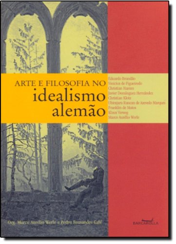 livro arte e filosofia no idealismo marco aurelio werl Ed. 2009 Books