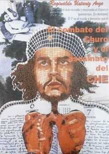 Combate Del Churo Y El Asesinato Del Che (Fotos Ineditas Nunca Vistas En El Mundo) (Rustico) book