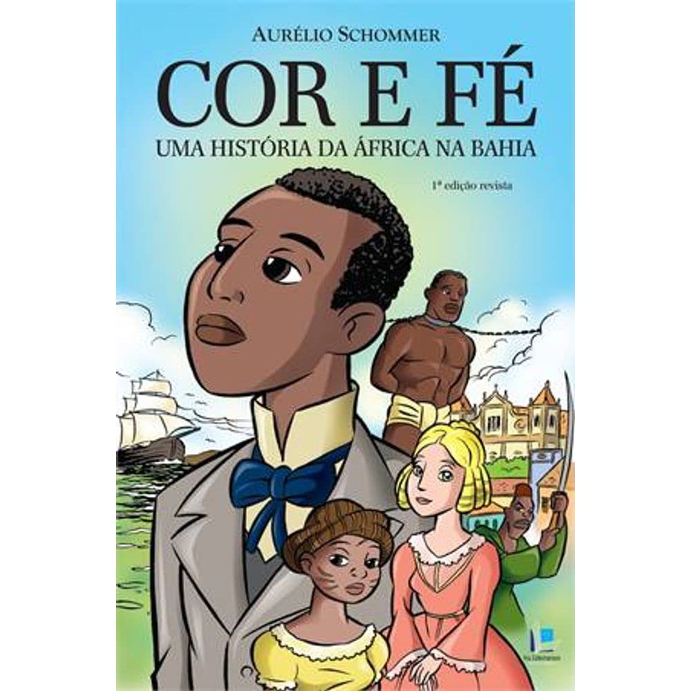 Cor E Forte - Uma Historia Da Africa Na Bahia Books