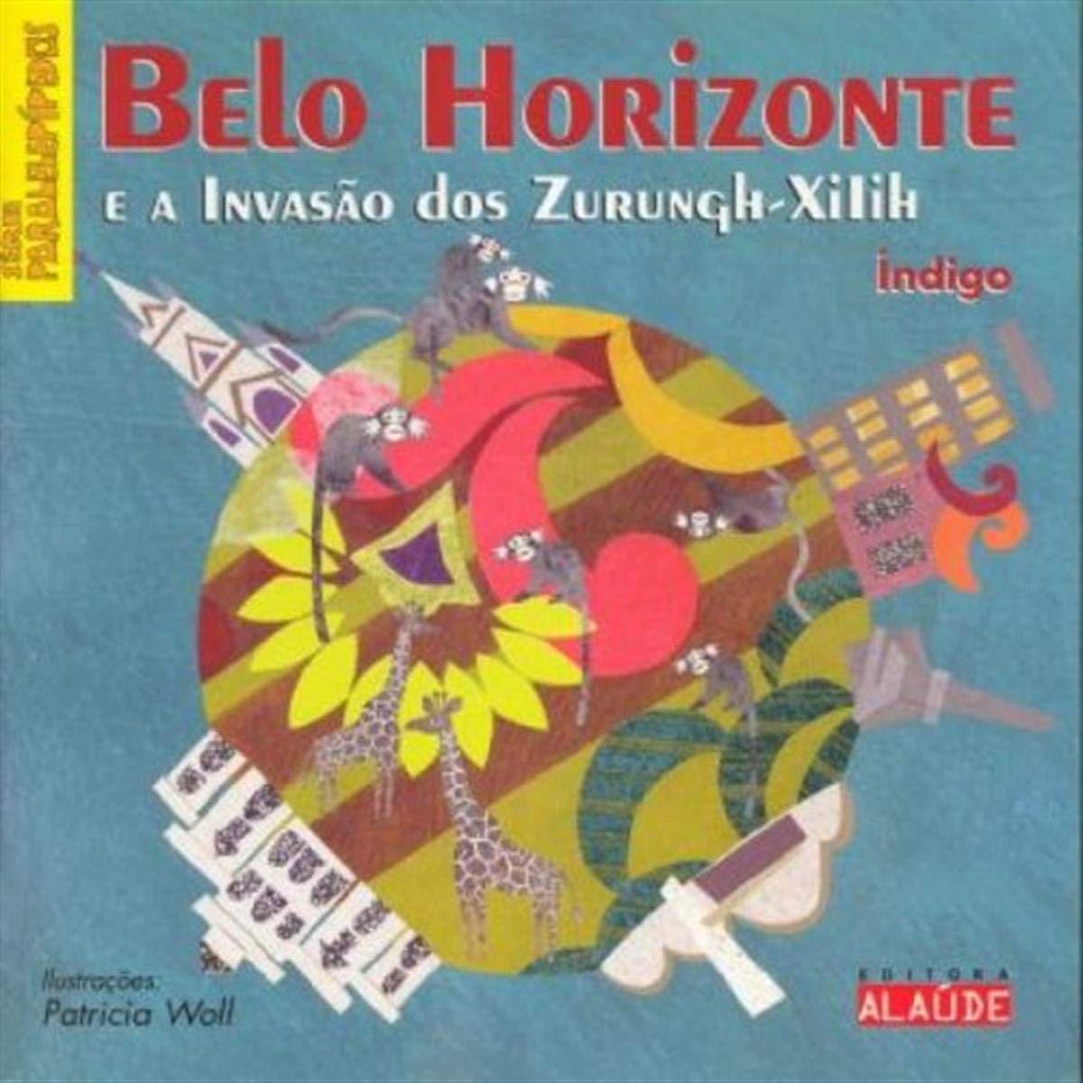BELO HORIZONTE - E A INVASAO DOS ZURUNGH-XILIH book
