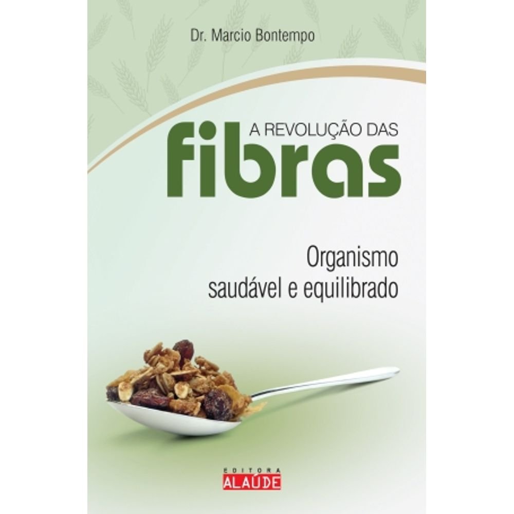 A Revolução Das Fibras. Organismo Saudavel E Equilibrado (Em Portuguese do Brasil) Books