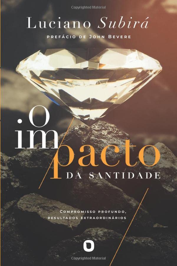 O Impacto da santidade: Compromisso profundo, resultados extraordinários Religion & Esotericism