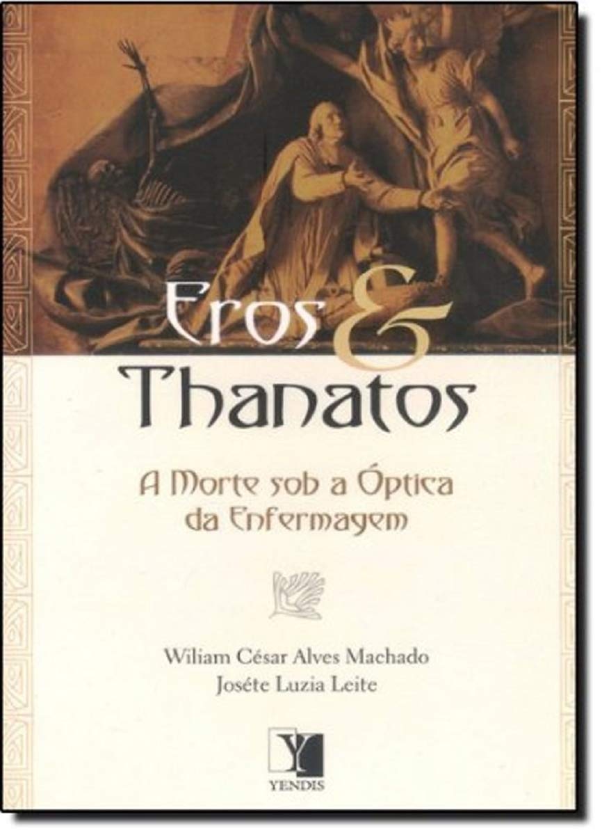 Eros & Thanatos - A Morte Sob A Óptica Da Enfermagem (Em Portuguese do Brasil) Books