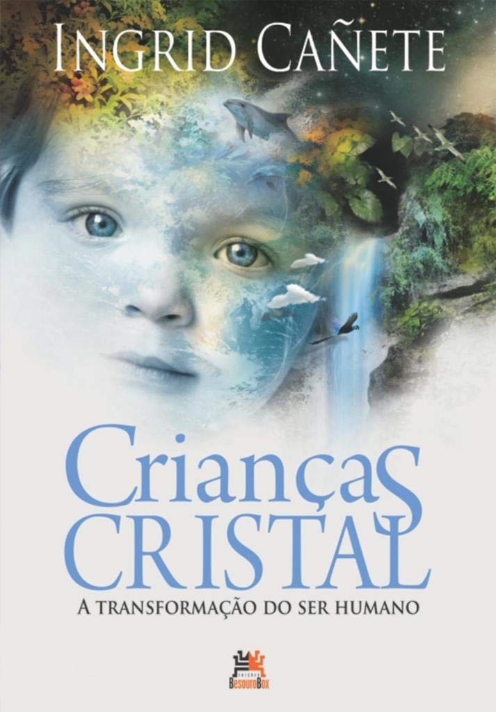 Criancas Cristal - A Transformacao Do Ser Humano (Em Portuguese do Brasil) book