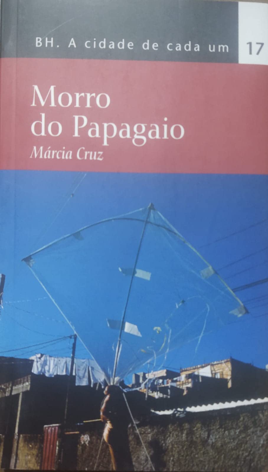 morro do papagaio cruz marcia Ed. 2009 Books