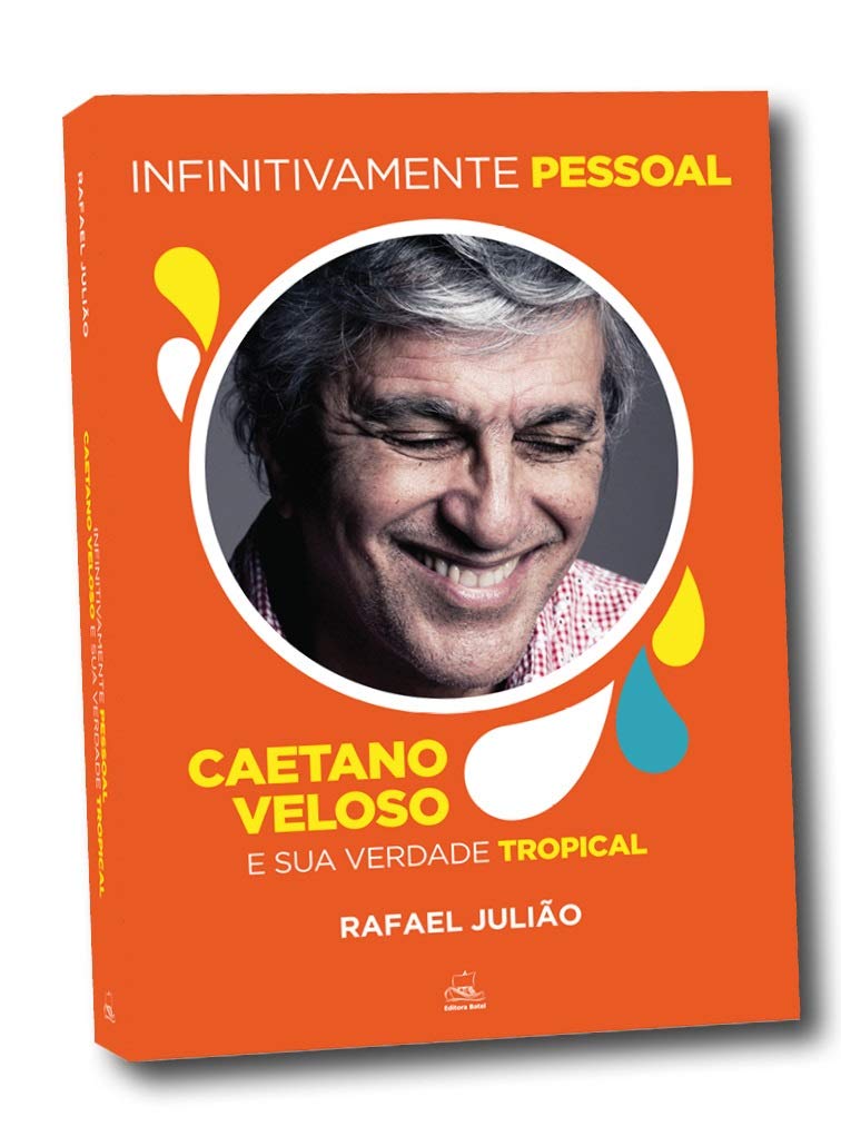 Infinitamente pessoal Caetano Veloso e a sua verdade tropical - de Rafael Julião book