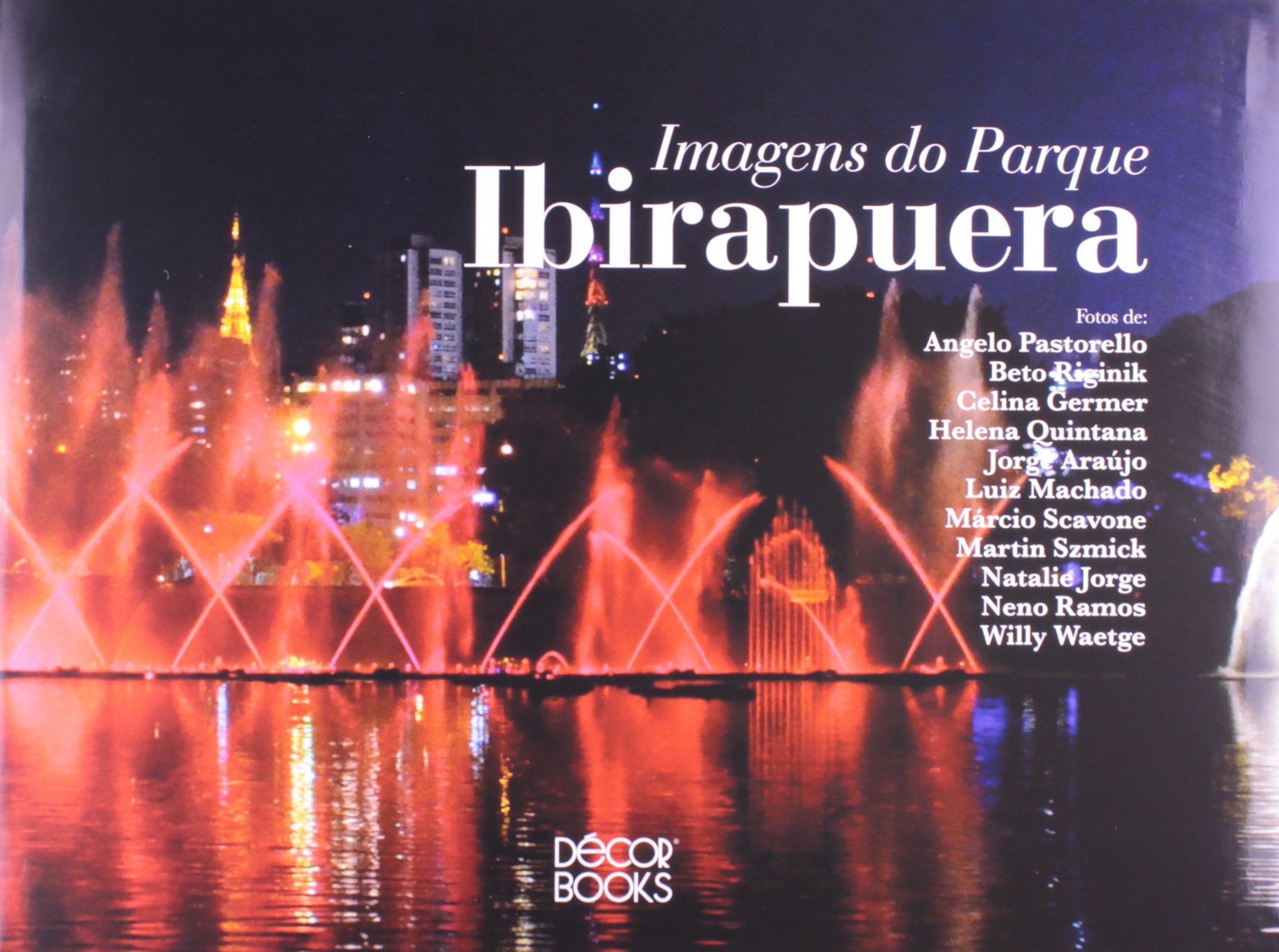 Imagens do Parque Ibirapuera. Images of the Park Ibirapuera book