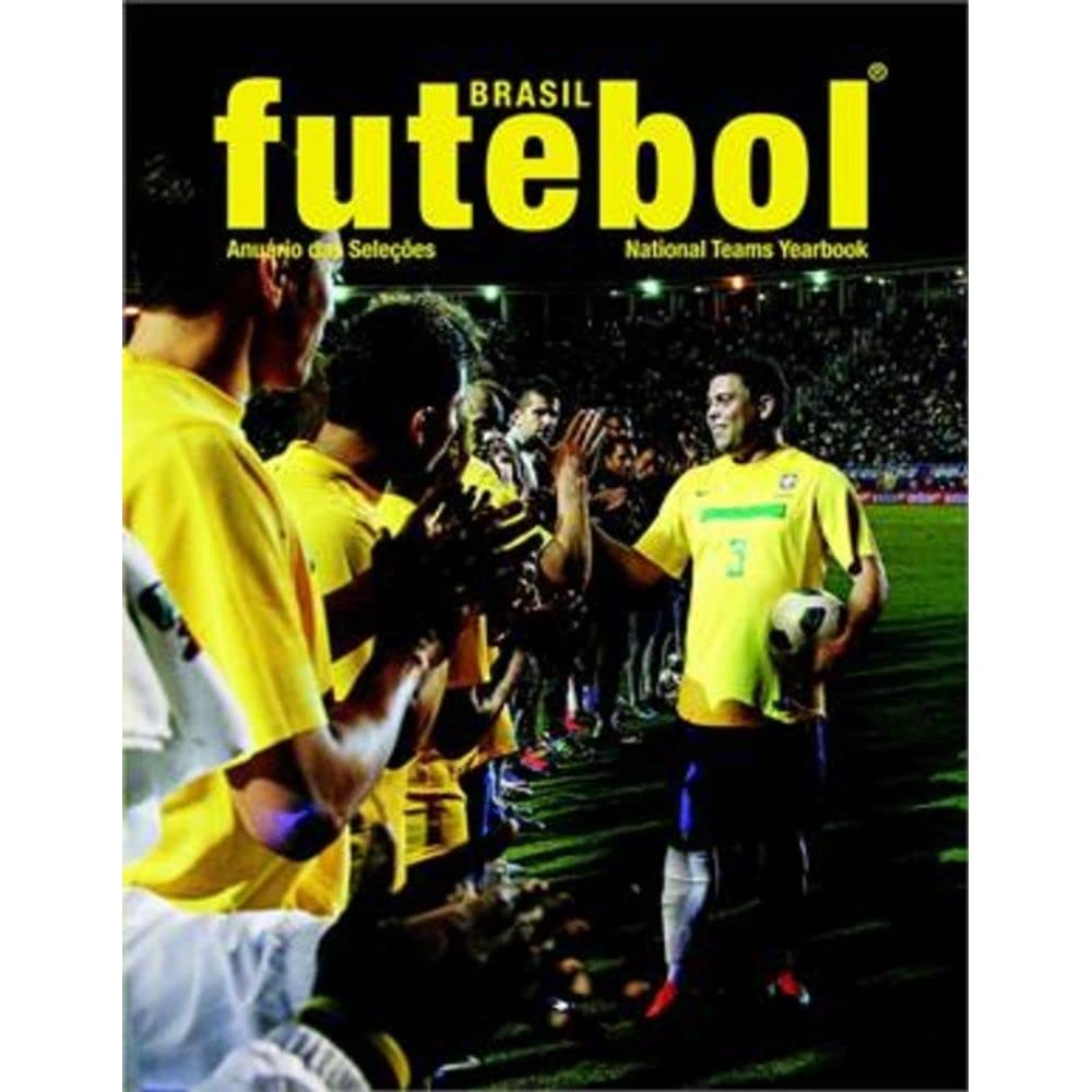 Brasil Futebol. Anuario Das Selecoes National Teams Yearbook (Em Portuguese do Brasil) book