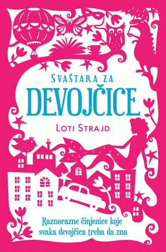 Svastara za devojcice : raznorazne cinjenice koje svaka devojcica treba da zna Books