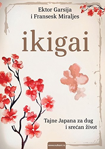 Ikigai : tajne Japana za dug i srecan zivot Books