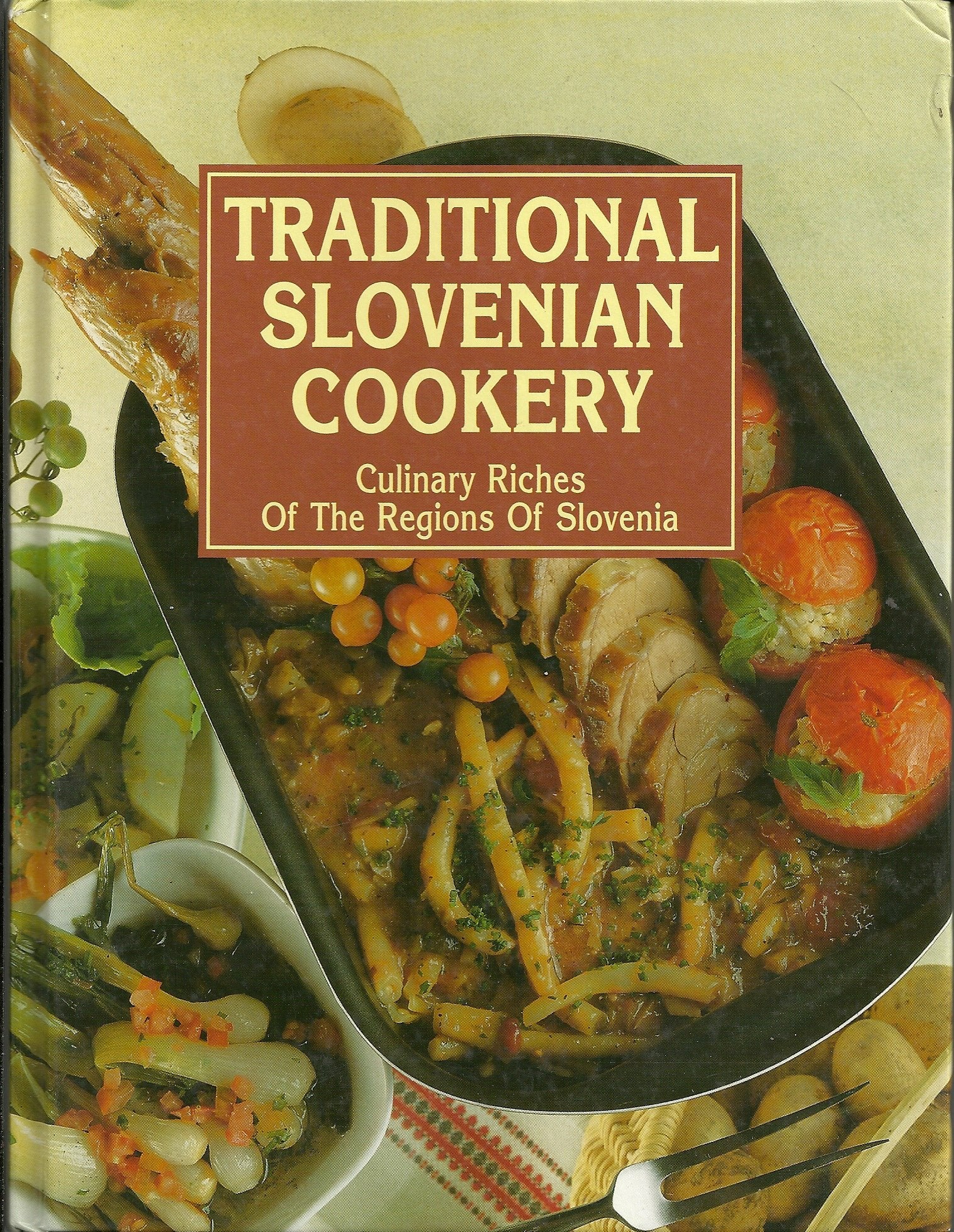 TRADITIONAL SLOVENIAN COOKERY (Culinary Riches Of The Regions Of Slovenia) Books