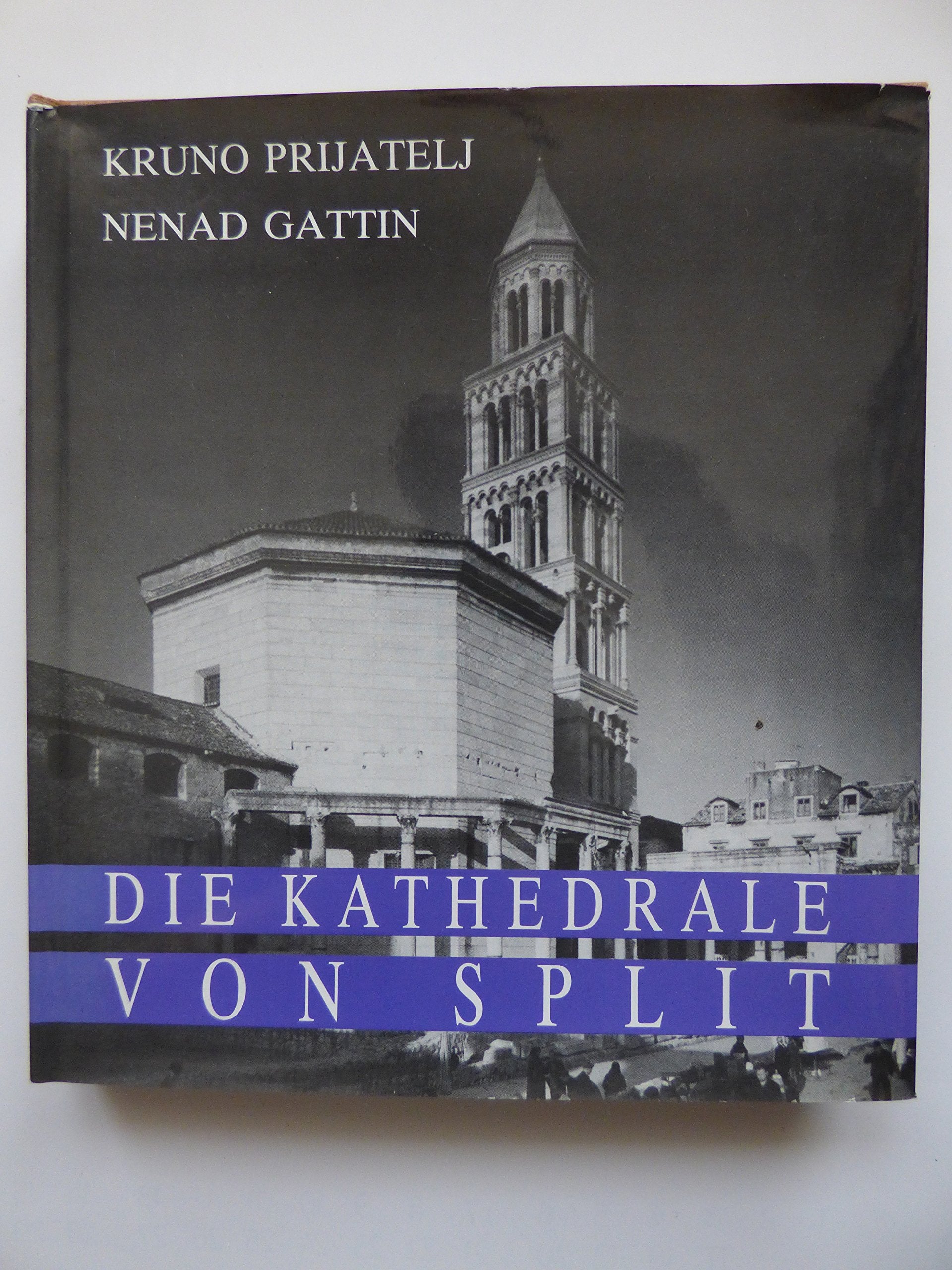 Die Kathedrale von Split. Monumenta Artis Croatiae. Reihe: Kathedrale 2 Books