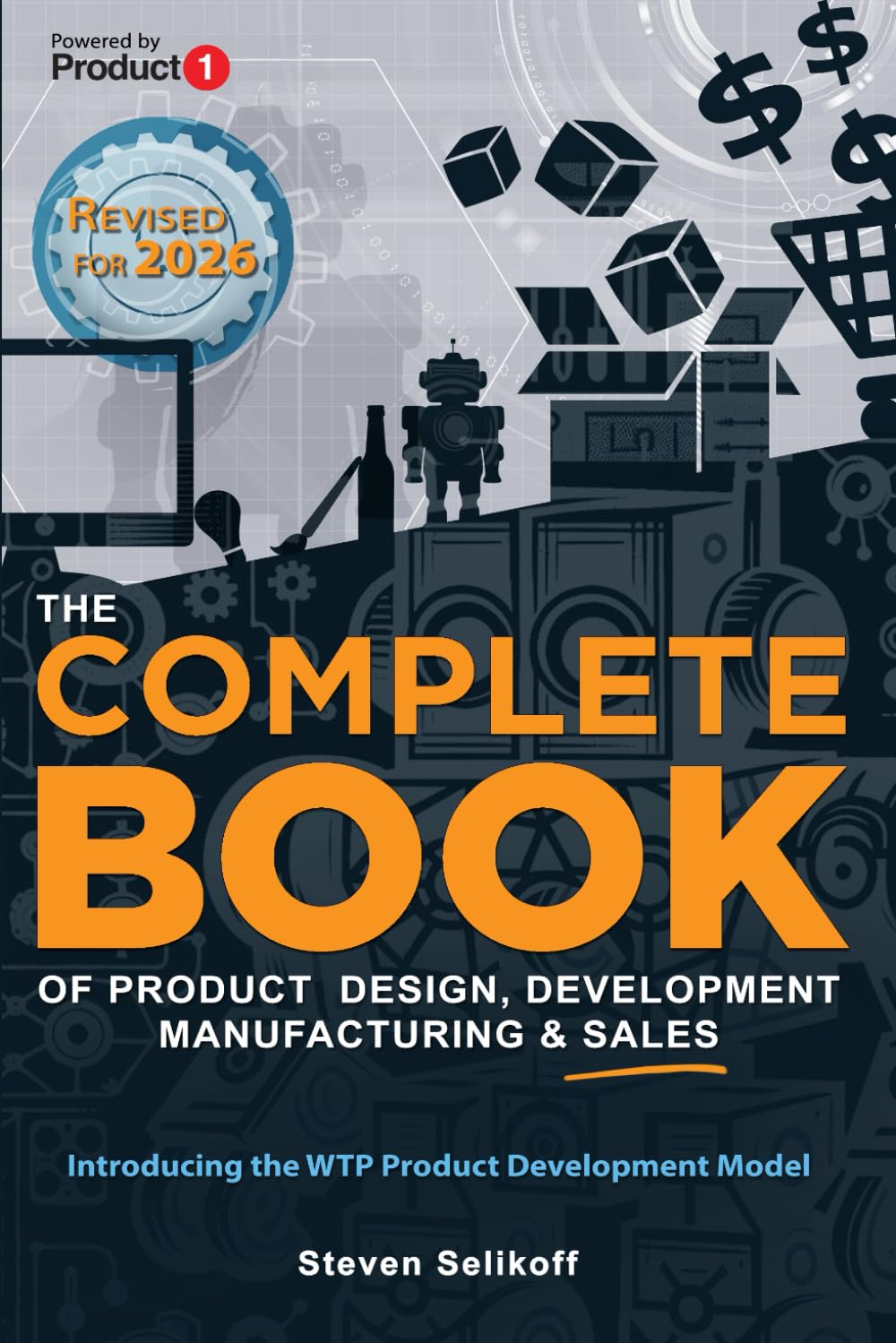 The COMPLETE BOOK of Product Design, Development, Manufacturing, and Sales book