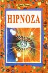 Hipnoza : sirenje uma radi spoznaje i menjanja stvarnosti book