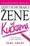 Zasto se muskarci zene kuckama : zenski prirucnik za osvajanje njegovog srca Books