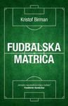Fudbalska matrica : u traganju za savrsenim fudbalom Books