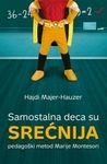 Samostalna deca su srecnija : pedagoski metod Marije Montesori Books