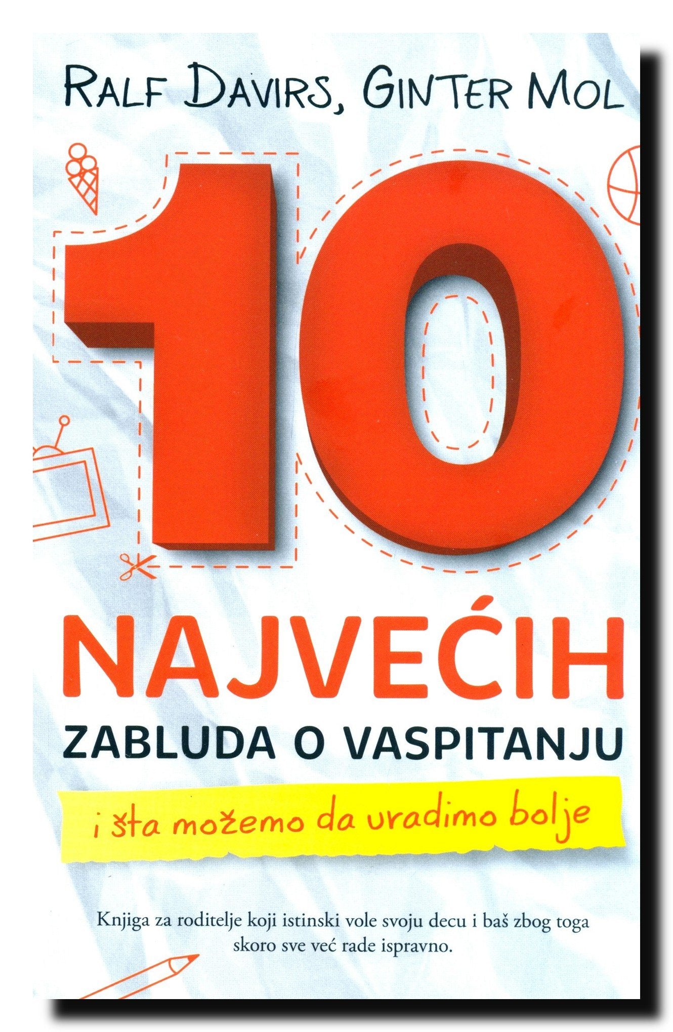 10 najvecih zabluda o vaspitanju : i sta mozemo da uradimo bolje Books