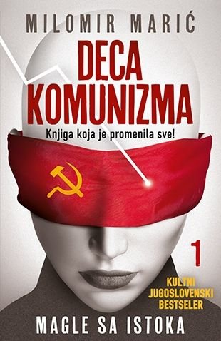 Deca komunizma 1- Magle sa Istoka : Knjiga koja je promenila sve Books