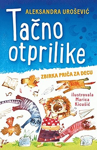 Tacno otprilike : zbirka prica za decu Books