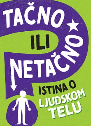 Tacno ili netacno: Istina o ljudskom telu Books