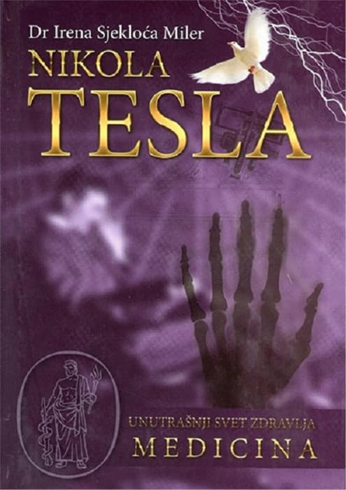 Nikola Tesla: unutrasnji svet zdravlja - medicina Fiction