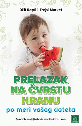 Prelazak na cvrstu hranu po meri vaseg deteta Books