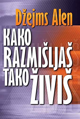Kako razmisljas, tako zivis Books