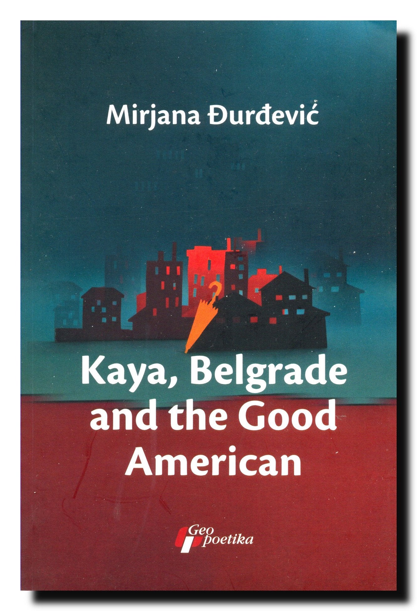 Kaya, Belgrade and the Good American Books