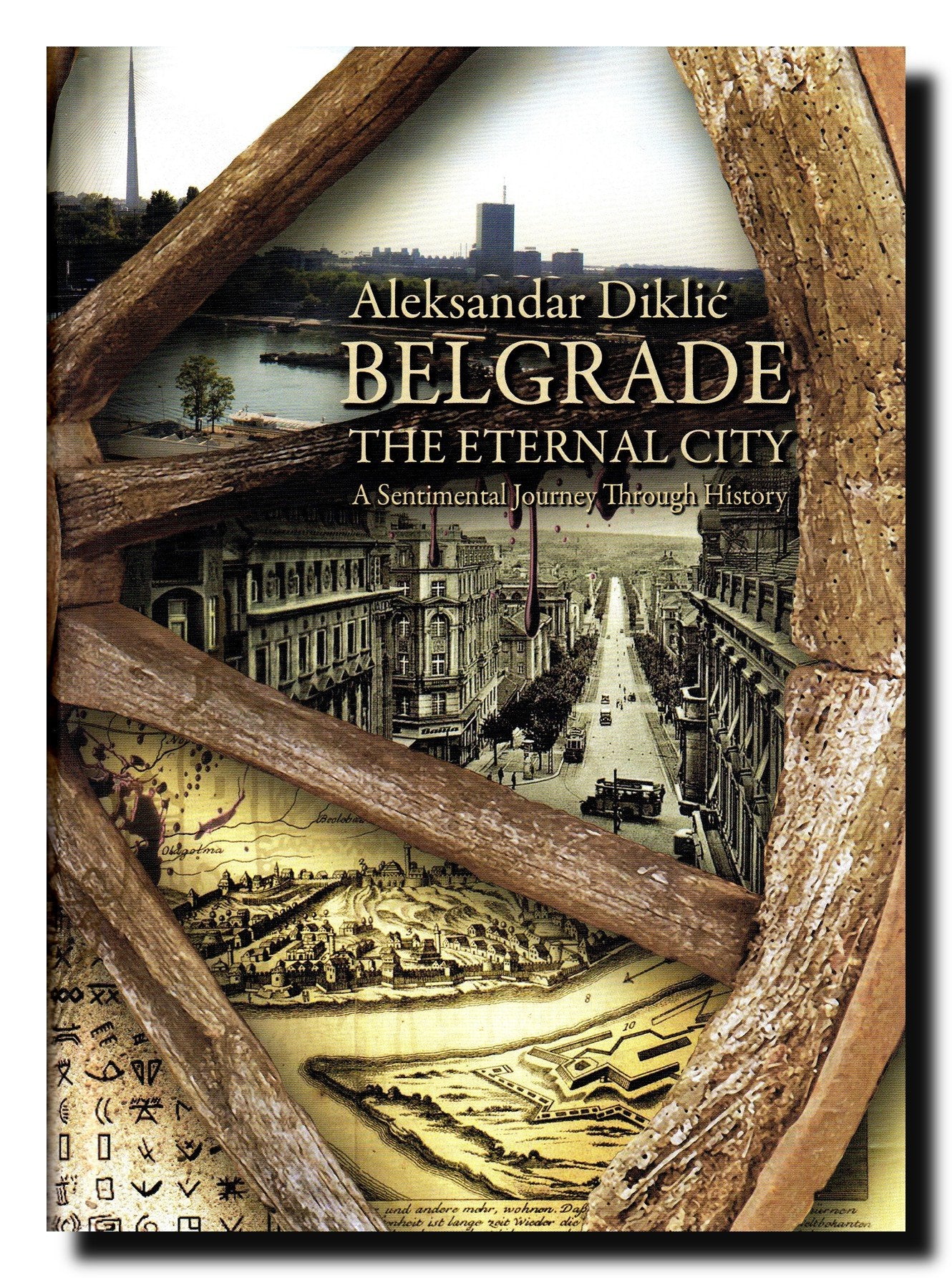 Belgrade, the Eternal City : a Sentimental Journey Through History Books