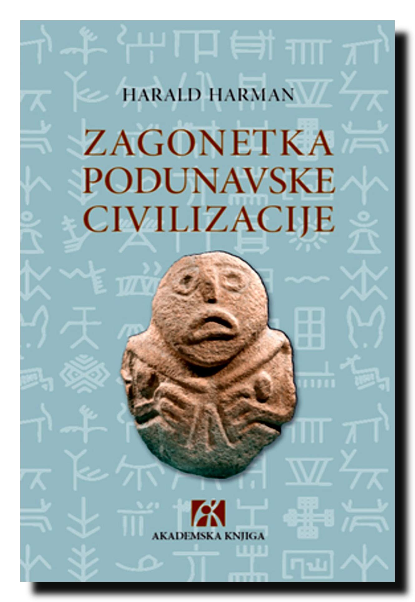 Zagonetka podunavske civilizacije : otkrice najstarije visoko razvijene kulture Evrope Books