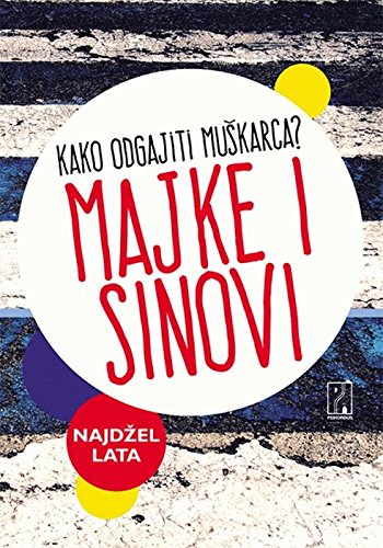 Majke i sinovi : kako ih vaspitati i sacuvati razum Books