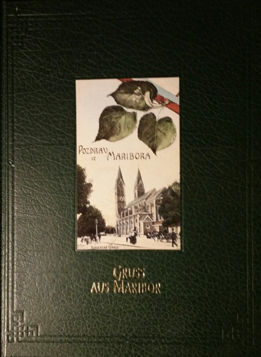 Gruss aus Maribor - Die Stadt auf Ansichtskarten in den Jahren von 1892 bis 1945 Books