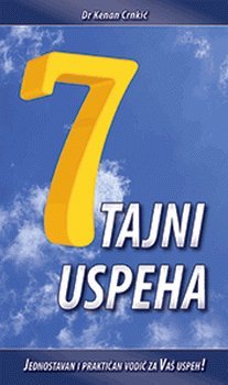 7 tajni uspeha : jednostavan i praktican vodic za Vas uspeh Books