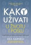 Kako uzivati u zivotu i poslu Books