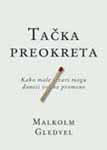 Tacka preokreta : kako male stvari mogu mnogo da promene book
