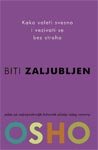 Biti zaljubljen : kako voleti svesno i vezivati se bez straha Books