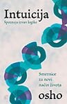 Intuicija - spoznaja izvan logike : smernice za novi nacin zivota Books