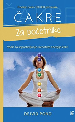 Cakre za pocetnike : vodic za ravnotezu energije cakri Books