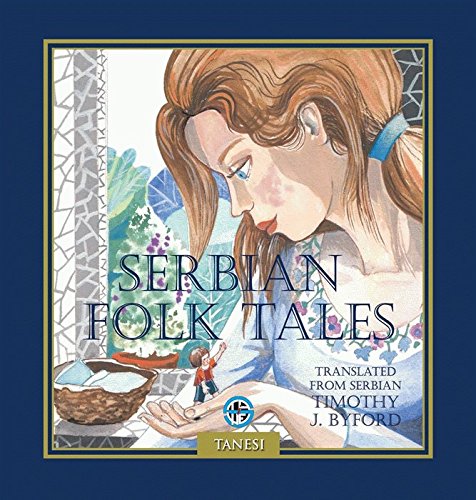 Serbian Folk Tales : translated from serbian Timothy John Byford Books