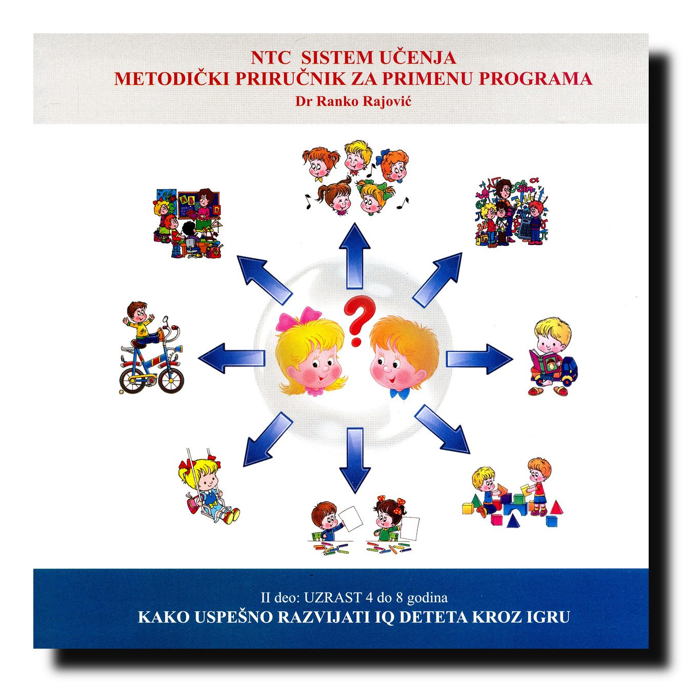 NTC 2 - Kako uspesno razvijati IQ deteta kroz igru : Uzrast 4 do 8 godina Books