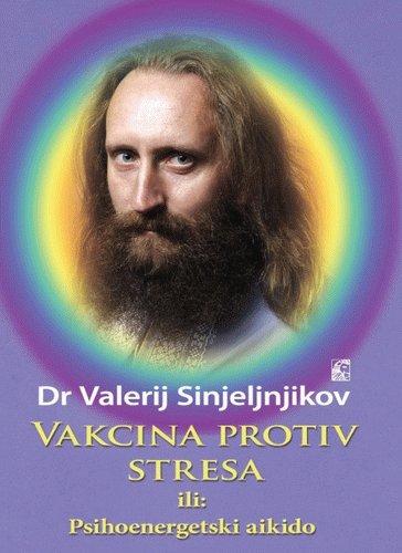 Vakcina protiv stresa ili Psihoenergetski aikido Books