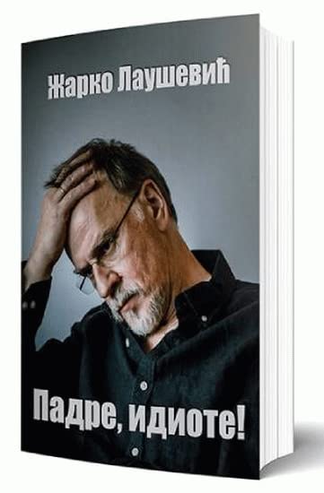 Padre, idiote! : dnevnik jedne robije - deo 4. Books