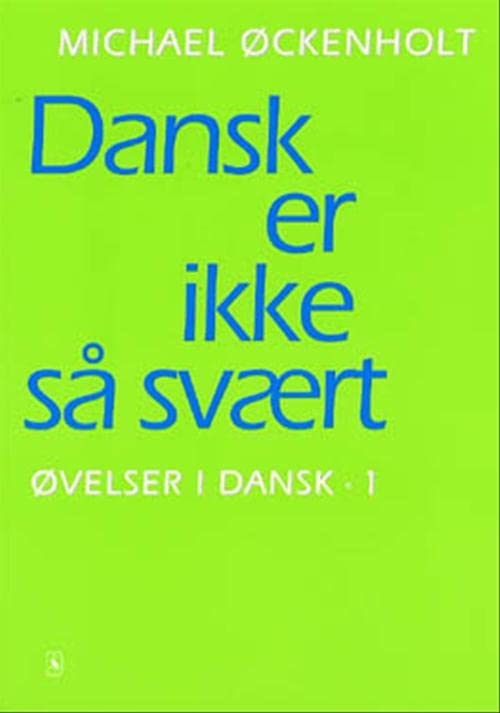 Dansk er ikke så svært - Øvelser i dansk 1 Books