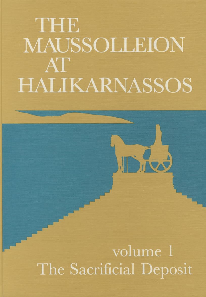 The Maussolleion at Halikarnassos: The Sacrificial Deposit (Jutland Archaeological Society Publications, 15, Band 15) Social Sciences
