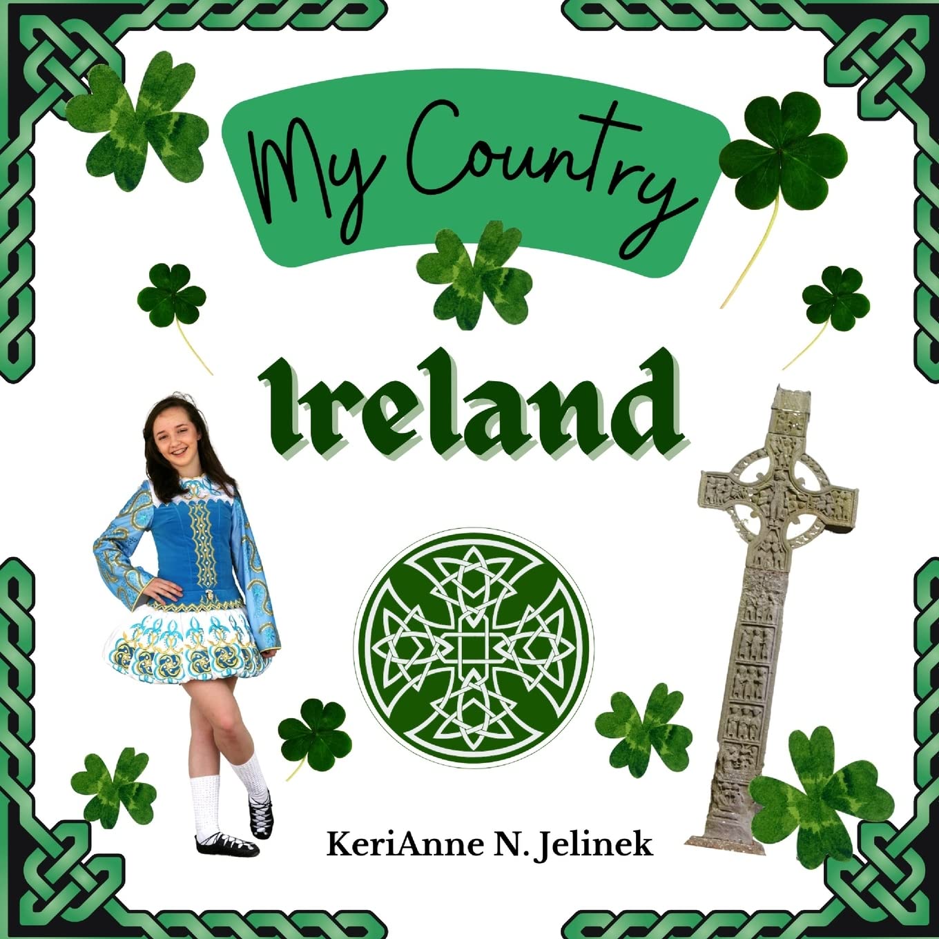 Ireland - by KeriAnne Jelinek - Social Studies for Kids, Irish Culture, Ireland Traditions -Music Art History, World Travel for Kids: Social Studies, ... Around the World (My Country Collection) Non-fiction