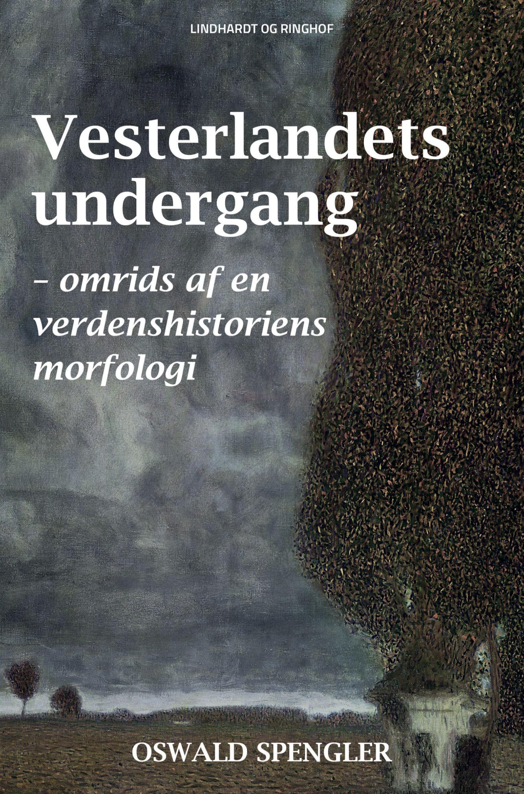 Vesterlandets undergang - omrids af en verdenshistoriens morfologi Politics & History