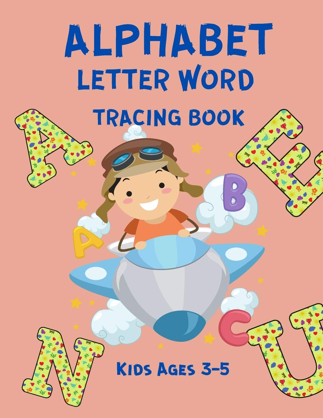 Alphabet Letter Word Tracing Book Kids Ages 3-5: Handwriting Practice for Children - Alphabet & Words Tracing Book - Sight Words and Letter Practice Workbook Non-fiction